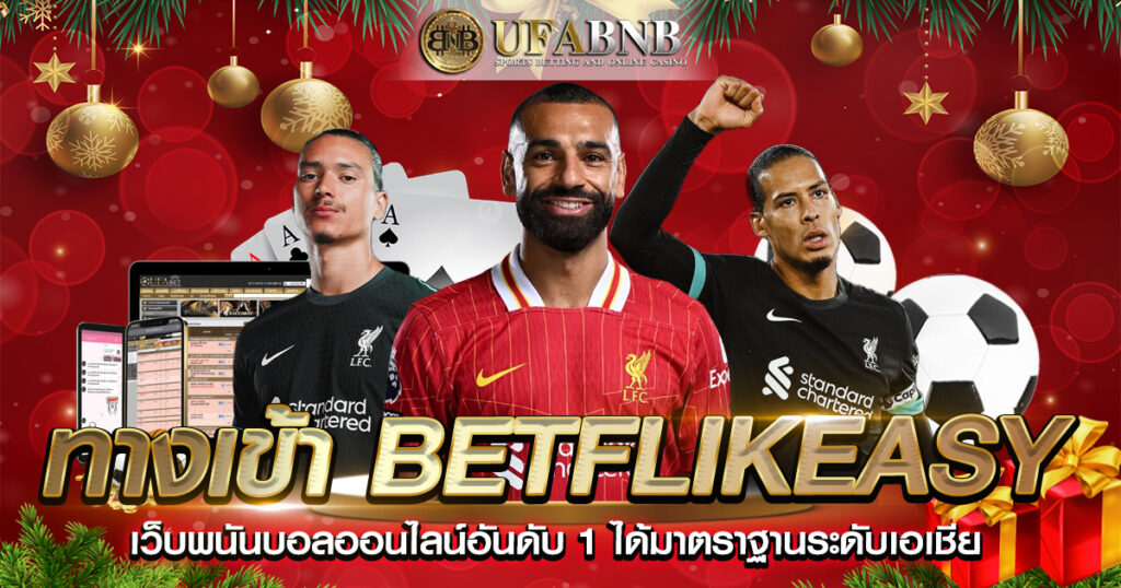 ทางเข้า betflikeasy